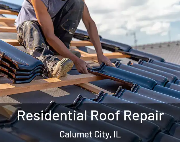  Residential Roof Repair Calumet City, IL