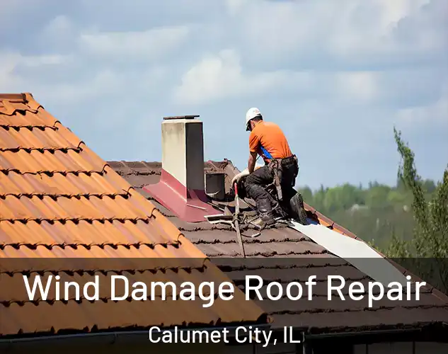  Wind Damage Roof Repair Calumet City, IL